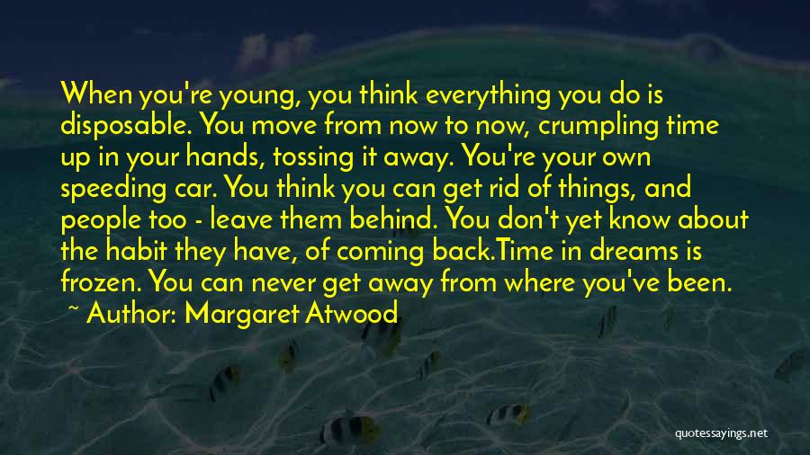 Going Away And Never Coming Back Quotes By Margaret Atwood