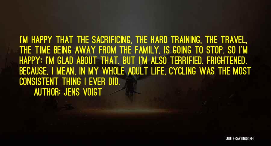 Going Away From Family Quotes By Jens Voigt