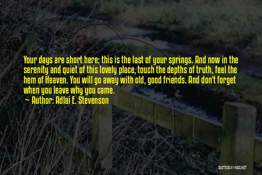 Going Away From Friends Quotes By Adlai E. Stevenson Going Away From Friends Quotes By Adlai E. Stevenson