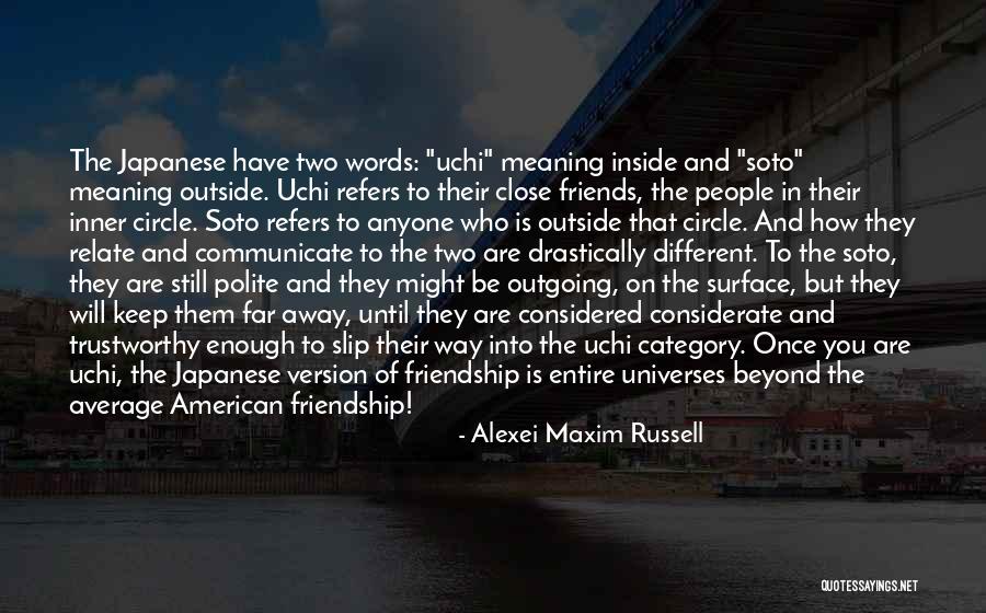 Going Away From Friends Quotes By Alexei Maxim Russell