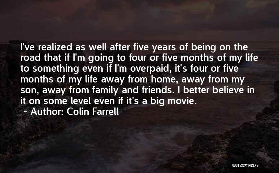 Going Away From Friends Quotes By Colin Farrell