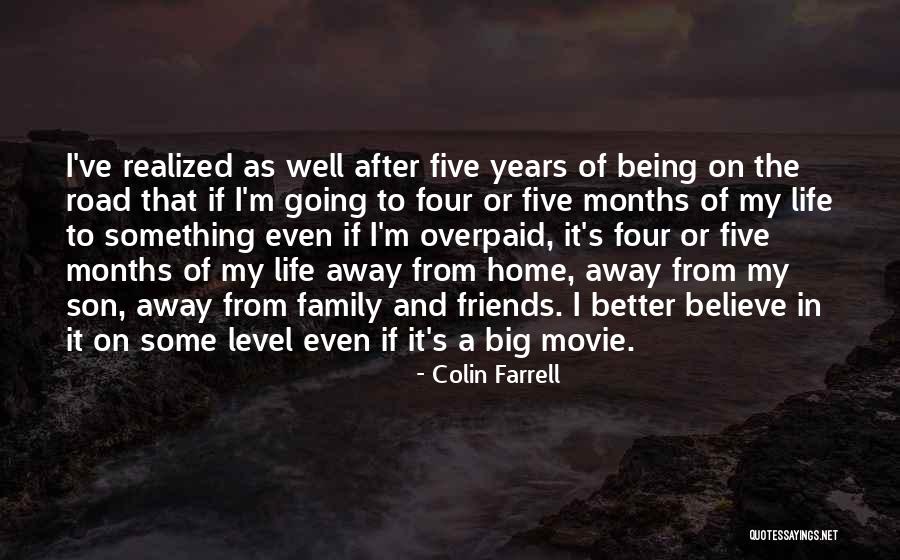 Going Away From Friends Quotes By Colin Farrell