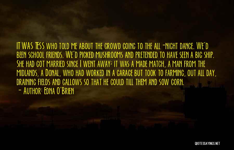 Going Away From Friends Quotes By Edna O'Brien