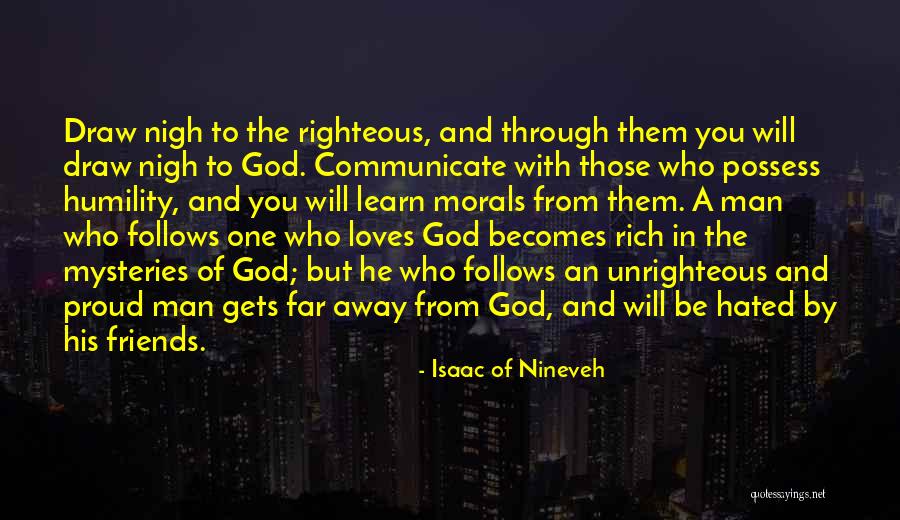 Going Away From Friends Quotes By Isaac Of Nineveh