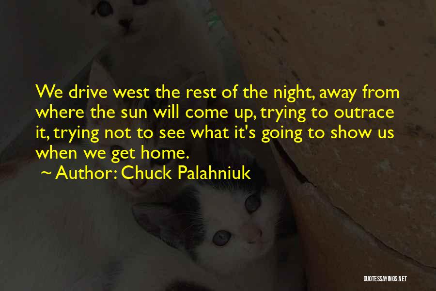 Going Away From Home Quotes By Chuck Palahniuk