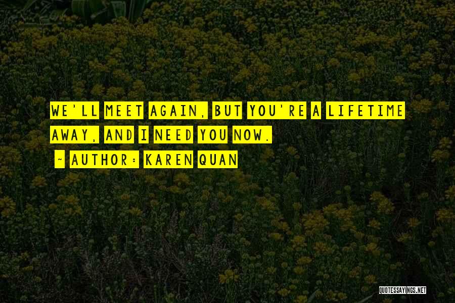 Going Away From Someone You Love Quotes By Karen Quan