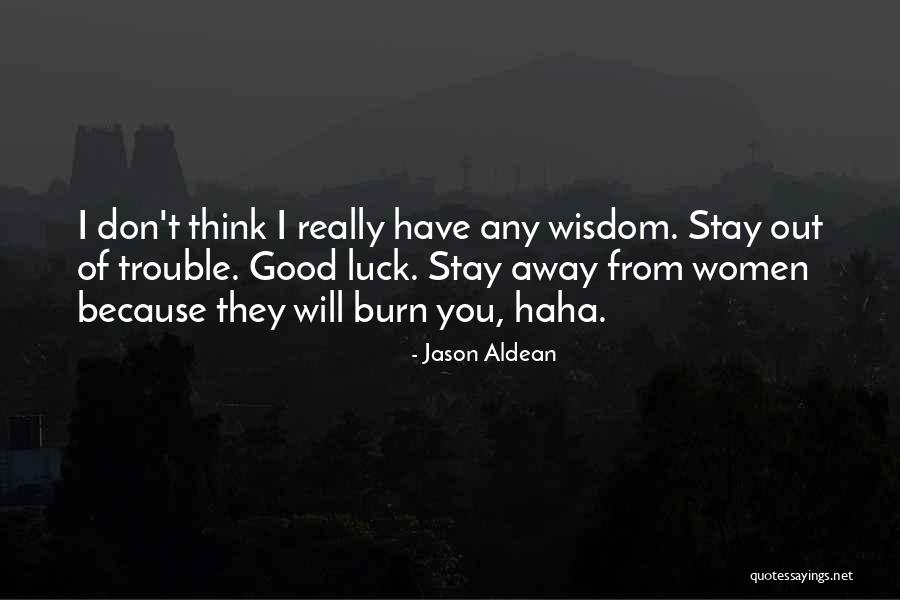 Going Away Good Luck Quotes By Jason Aldean