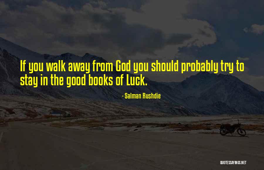 Going Away Good Luck Quotes By Salman Rushdie