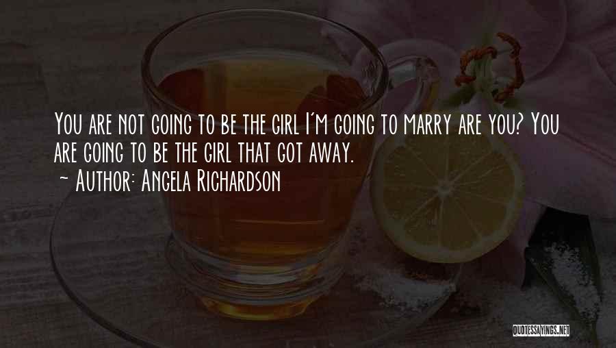 Going Away Love Quotes By Angela Richardson