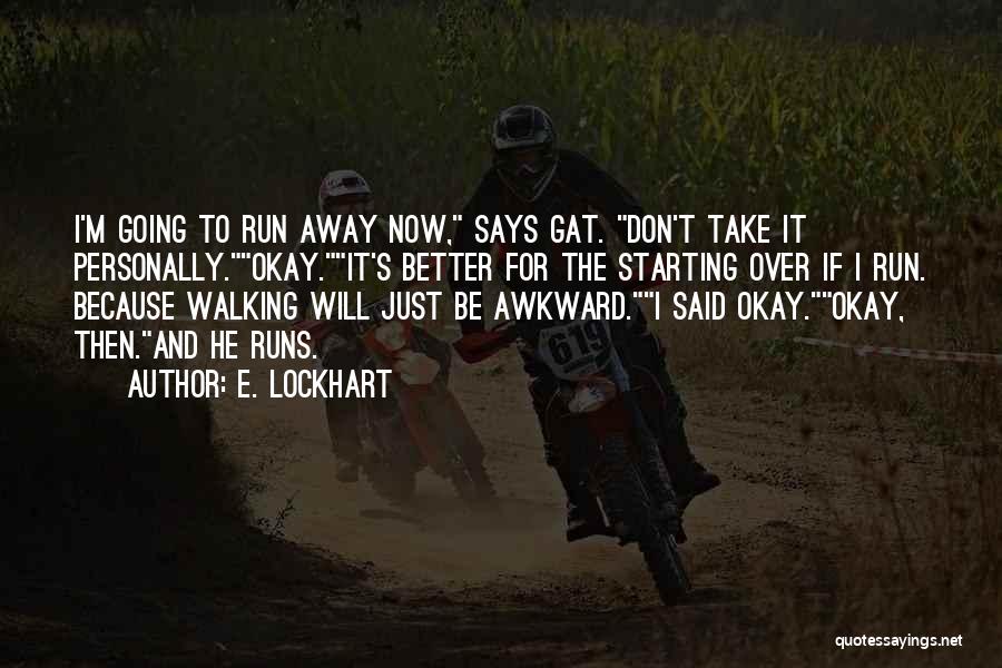 Going Away Love Quotes By E. Lockhart