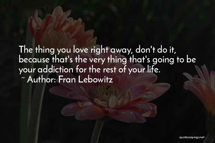 Going Away Love Quotes By Fran Lebowitz
