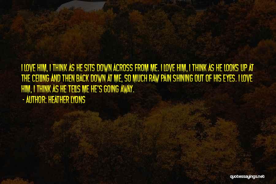 Going Away Love Quotes By Heather Lyons