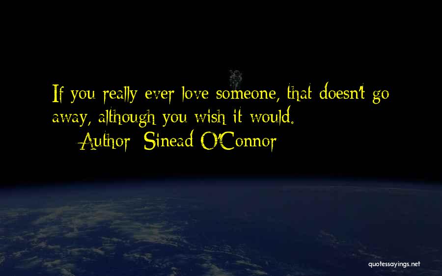 Going Away Love Quotes By Sinead O'Connor