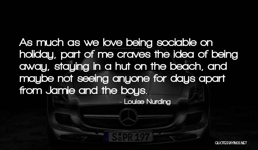 Going Away On Holiday Quotes By Louise Nurding Going Away On Holiday Quotes By Louise Nurding