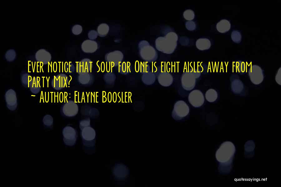 Going Away Party Quotes By Elayne Boosler