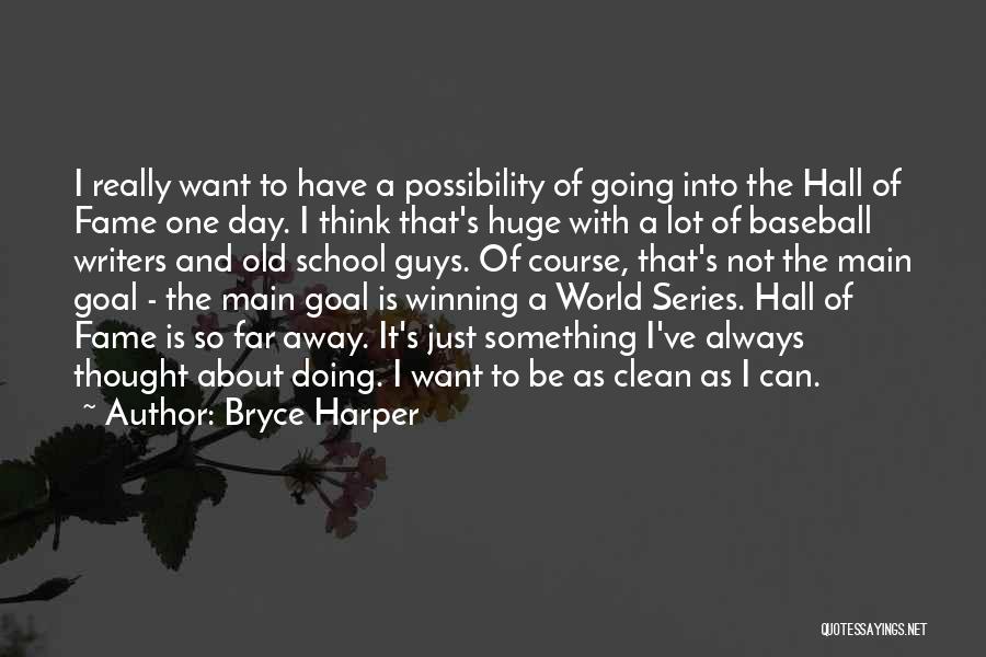 Going Away To School Quotes By Bryce Harper