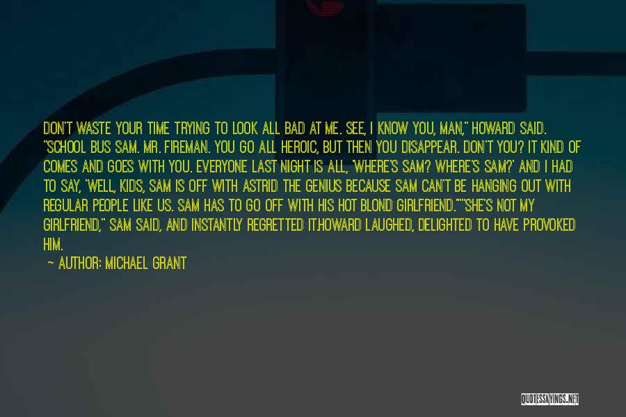 Going Away To School Quotes By Michael Grant