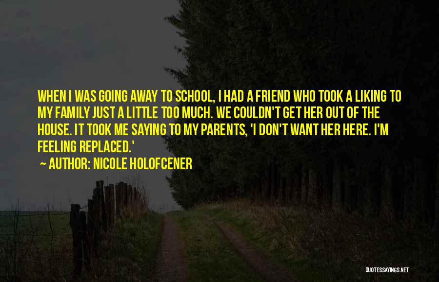 Going Away To School Quotes By Nicole Holofcener