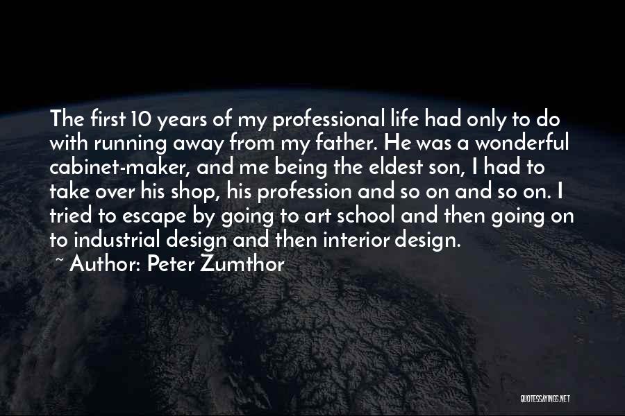 Going Away To School Quotes By Peter Zumthor