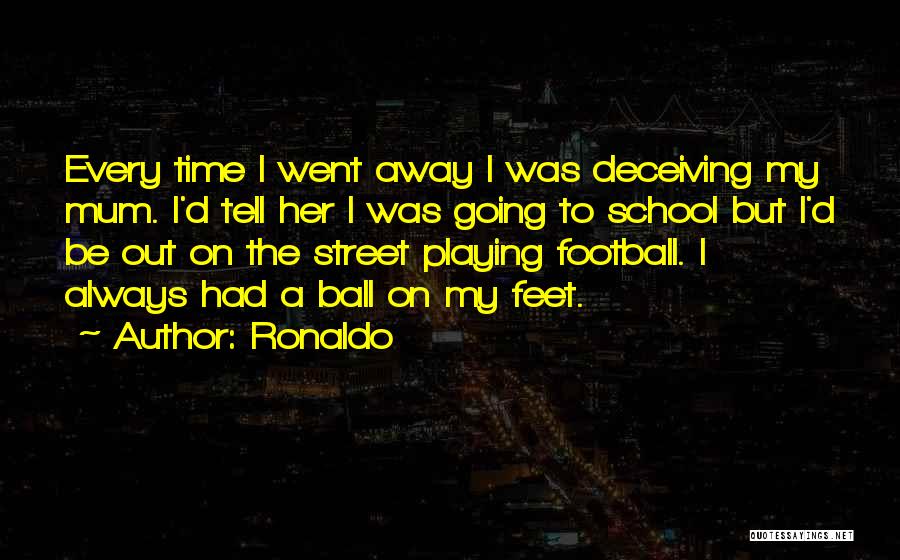 Going Away To School Quotes By Ronaldo