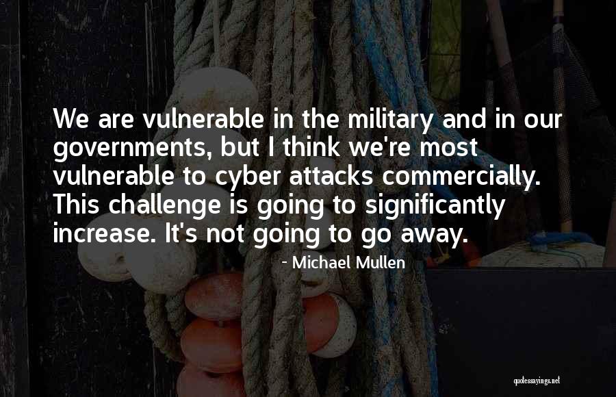 Going Away To The Military Quotes By Michael Mullen