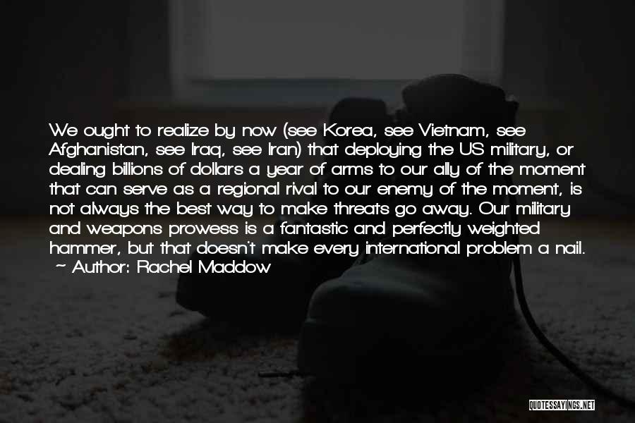 Going Away To The Military Quotes By Rachel Maddow
