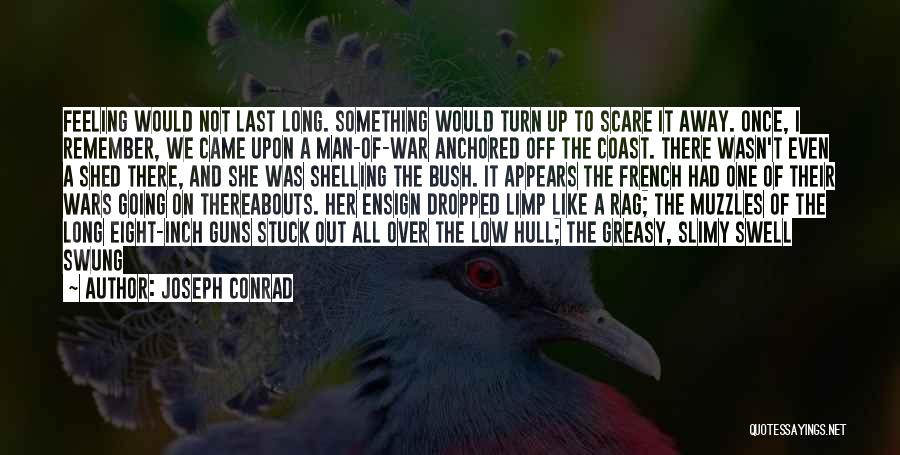 Going Away To War Quotes By Joseph Conrad