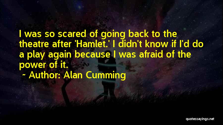 Going Back Again Quotes By Alan Cumming