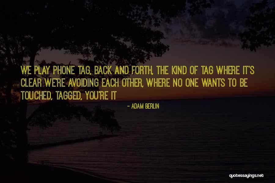 Going Back And Forth In A Relationship Quotes By Adam Berlin Going Back And Forth In A Relationship Quotes By Adam Berlin