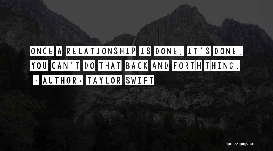 Going Back And Forth In A Relationship Quotes By Taylor Swift