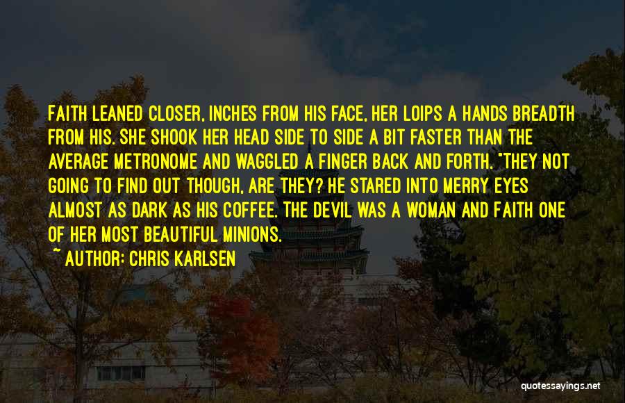Going Back And Forth Quotes By Chris Karlsen