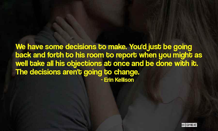 Going Back And Forth Quotes By Erin Kellison