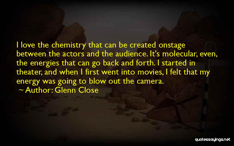 Going Back And Forth Quotes By Glenn Close