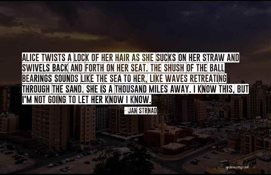 Going Back And Forth Quotes By Jan Strnad Going Back And Forth Quotes By Jan Strnad