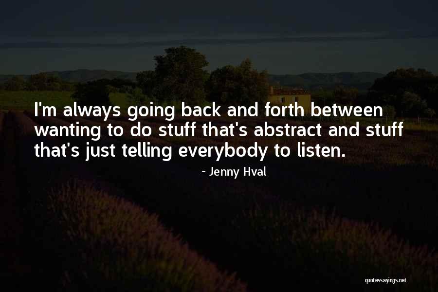 Going Back And Forth Quotes By Jenny Hval Going Back And Forth Quotes By Jenny Hval