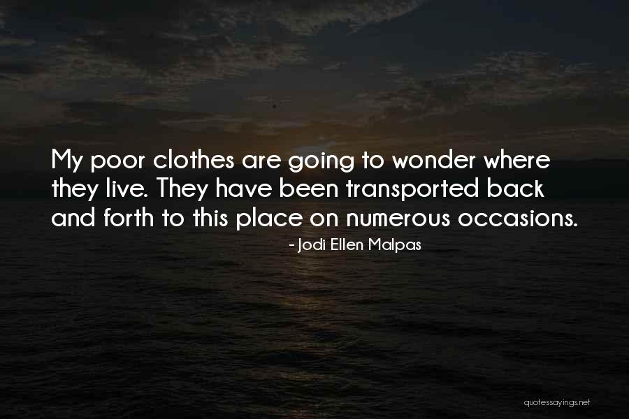 Going Back And Forth Quotes By Jodi Ellen Malpas Going Back And Forth Quotes By Jodi Ellen Malpas