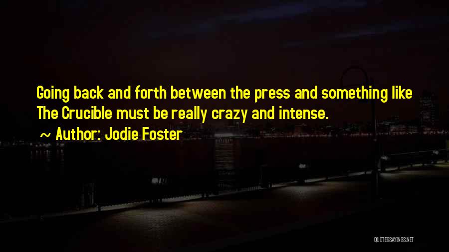 Going Back And Forth Quotes By Jodie Foster