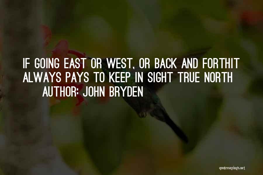Going Back And Forth Quotes By John Bryden