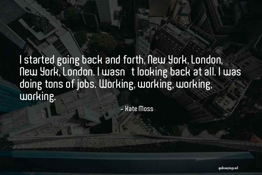 Going Back And Forth Quotes By Kate Moss