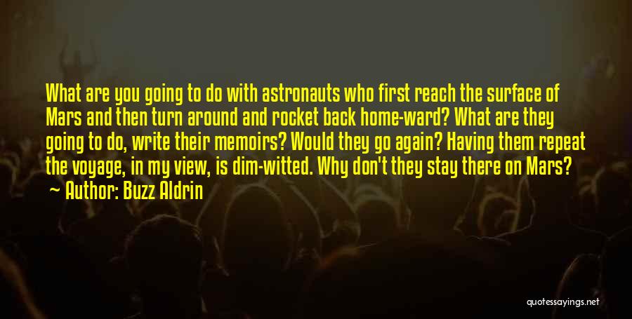 Going Back Home Again Quotes By Buzz Aldrin