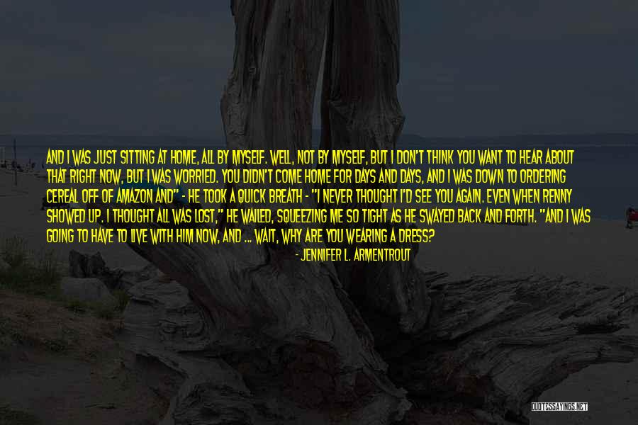 Going Back Home Again Quotes By Jennifer L. Armentrout