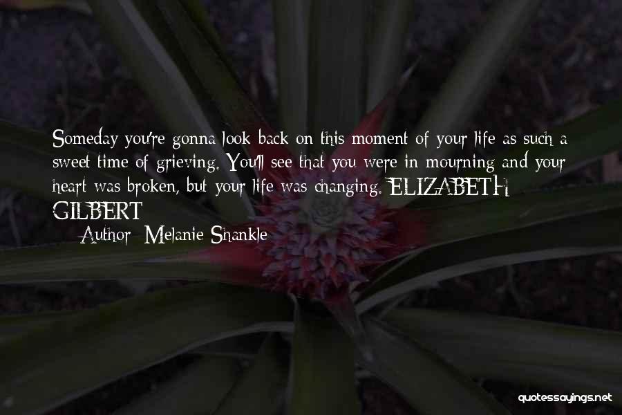 Going Back In Time And Changing Things Quotes By Melanie Shankle