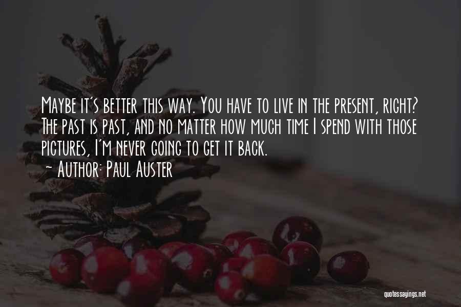 Going Back In Time Quotes By Paul Auster