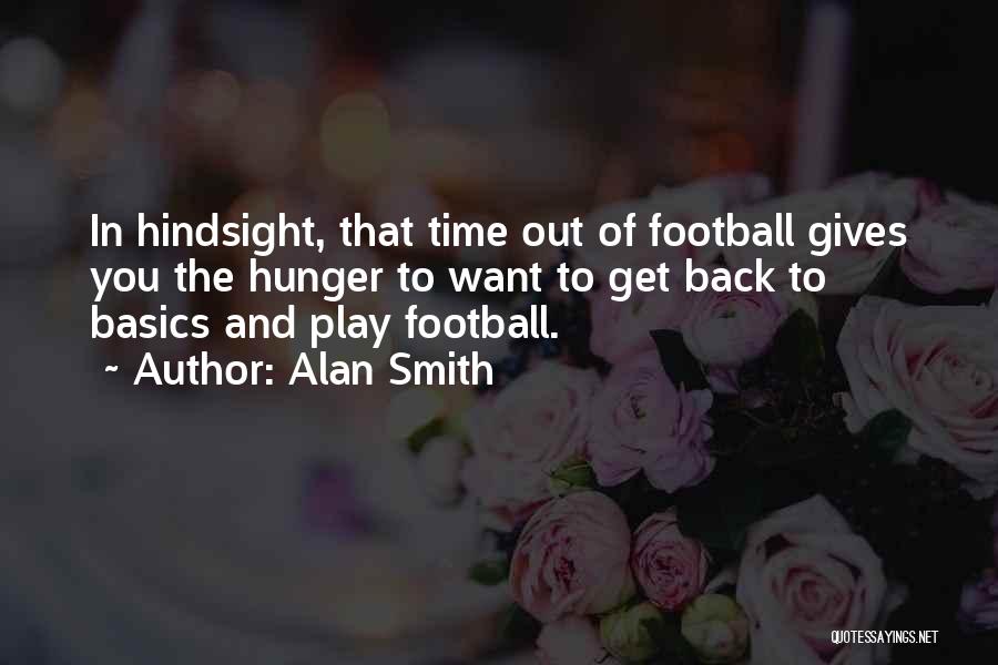 Going Back To Basics Quotes By Alan Smith