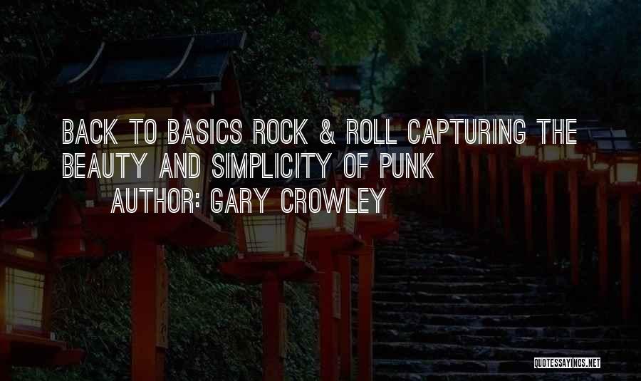 Going Back To Basics Quotes By Gary Crowley