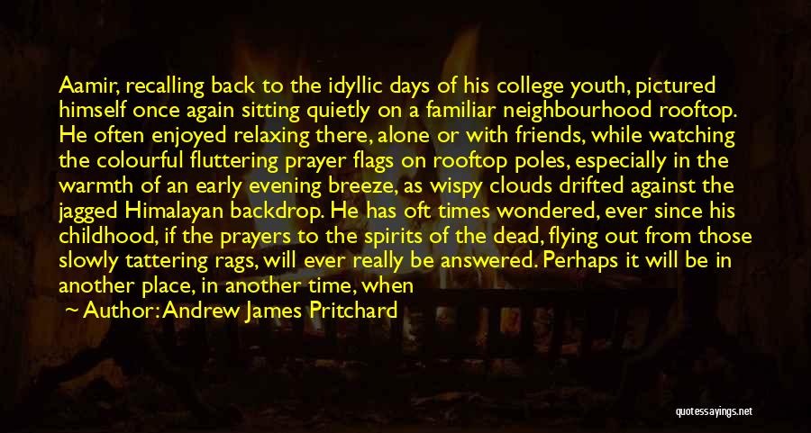 Going Back To Childhood Days Quotes By Andrew James Pritchard