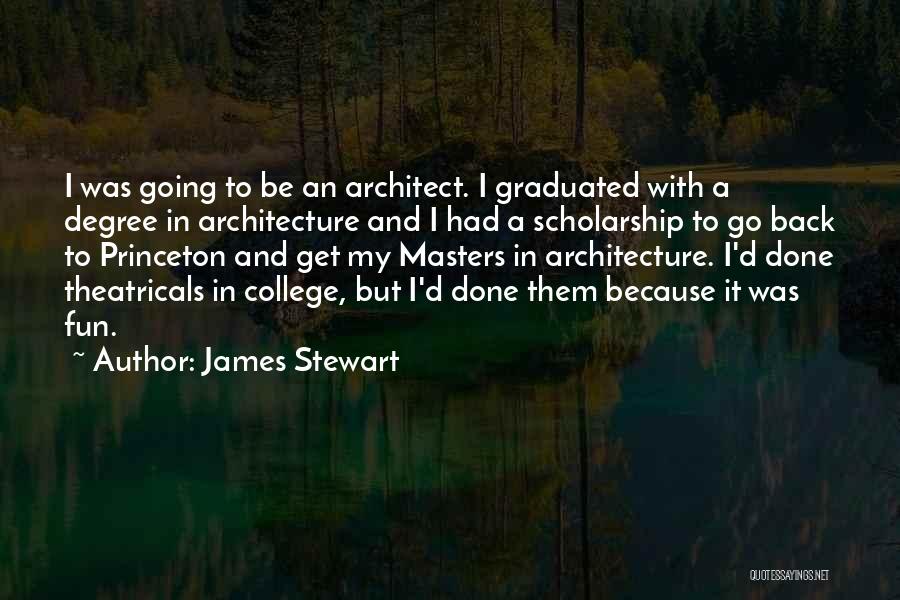 Going Back To College Quotes By James Stewart