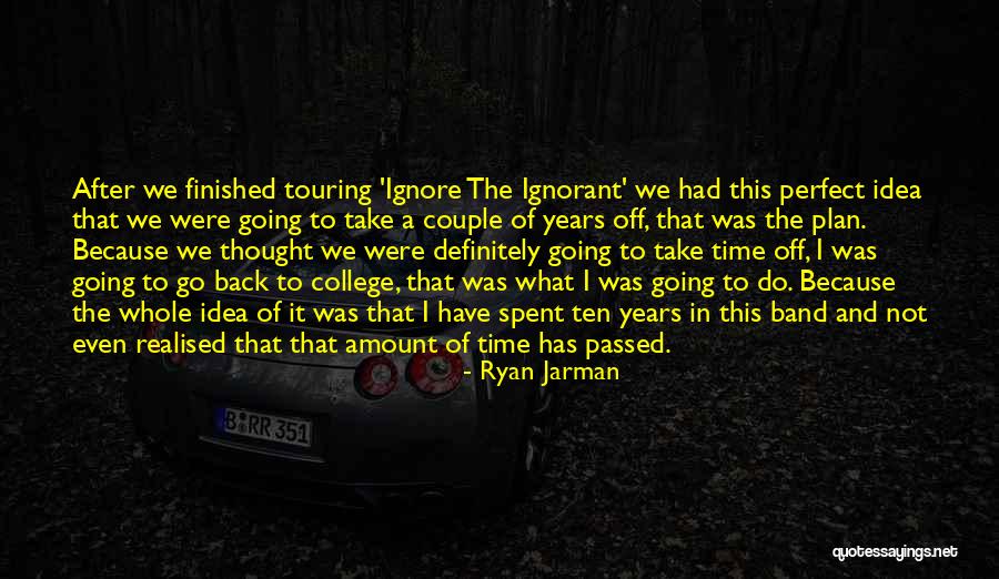 Going Back To College Quotes By Ryan Jarman Going Back To College Quotes By Ryan Jarman