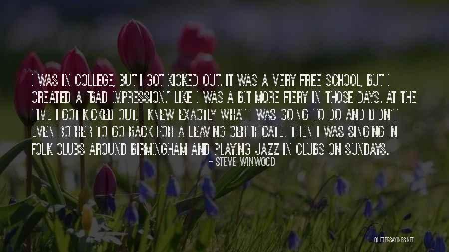 Going Back To College Quotes By Steve Winwood Going Back To College Quotes By Steve Winwood