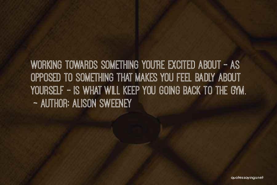 Going Back To Gym Quotes By Alison Sweeney